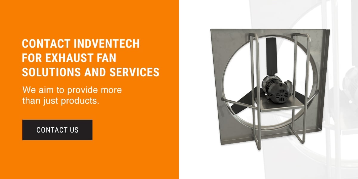 Contact Indventech for Exhaust Fan Solutions and Services
